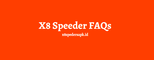X8 Speeder FAQs