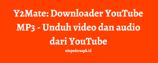 Y2Mate Downloader YouTube MP3